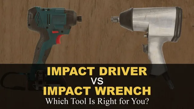 What Is Difference Between Impact Driver And Impact Wrench In Terms Of