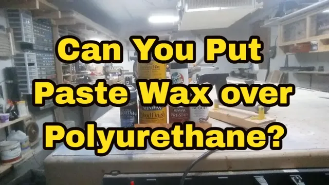 Can You Wax Over Polyurethane? A Comprehensive Guide To Proper Waxing ...