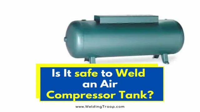 can you weld a air compressor tank