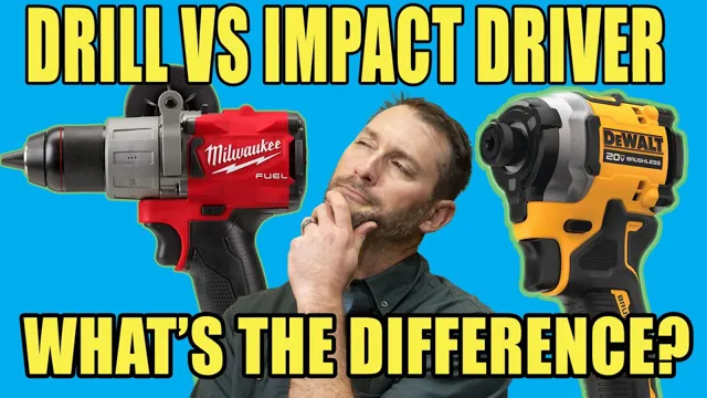 do i need a drill and impact driver