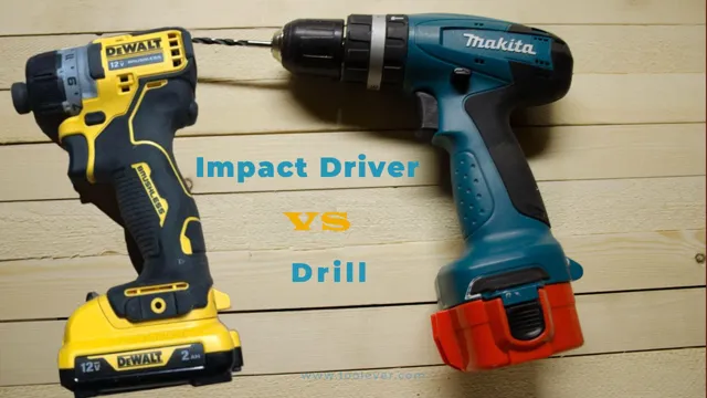 do i need a drill and impact driver