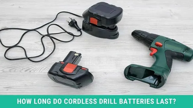 how long do cordless drills last