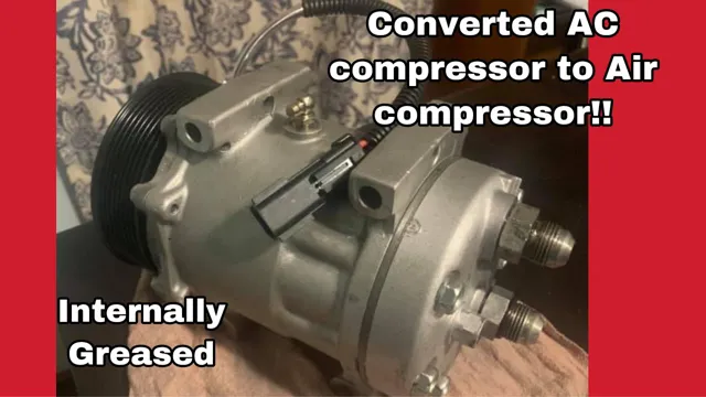 How To Convert A C Compressor To Air Compressor: A Step-by-Step Guide ...