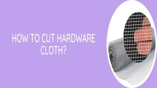 how to cut hardware cloth