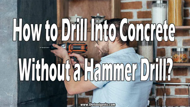 How To Drill Into Mortar Without A Hammer Drill: Tips And Tricks For ...