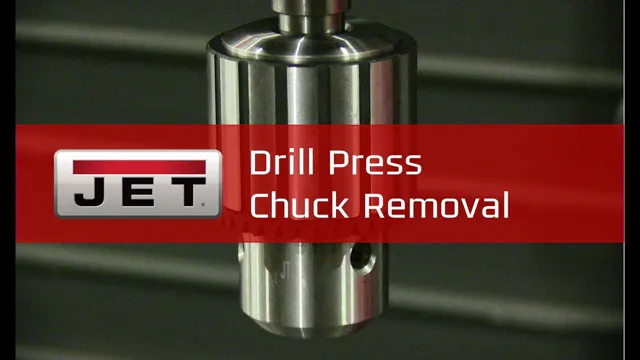 how to remove chuck from jet drill press