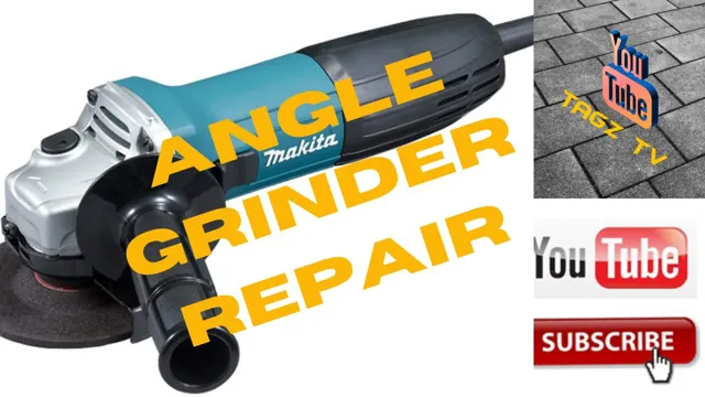 how to repair angle grinder