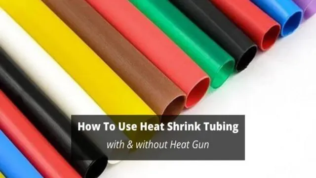 how to use heat shrink tubing without a heat gun