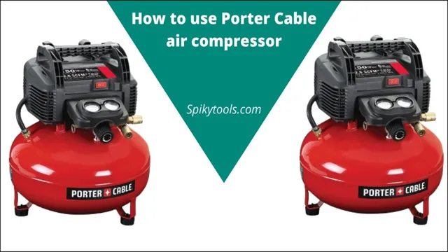 How To Use Porter Cable Air Compressor: A Step-by-Step Guide For ...