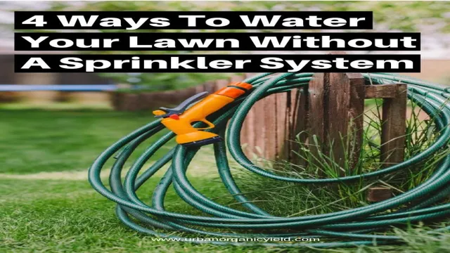 how to water your lawn without a sprinkler system