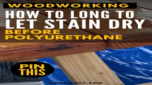 what happens if you apply polyurethane before stain is dry