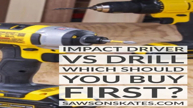 What Is An Impact Driver Vs Drill: Understanding The Differences For ...